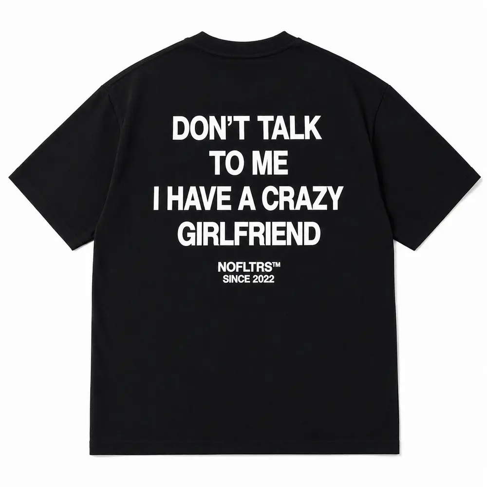 DON'T TALK TO ME I HAVE A CRAZY GIRLFRIEND — Oversized Tee — photo 3