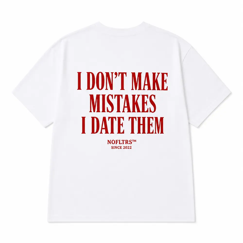 I DON'T MAKE MISTAKES I DATE THEM — Oversized Tee — photo 1