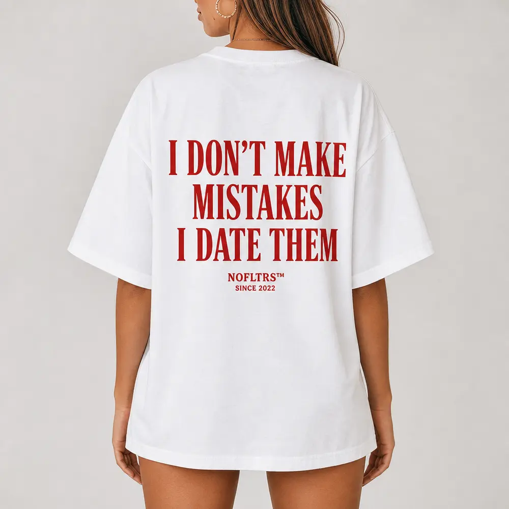 I DON'T MAKE MISTAKES I DATE THEM — Oversized Tee — photo 3