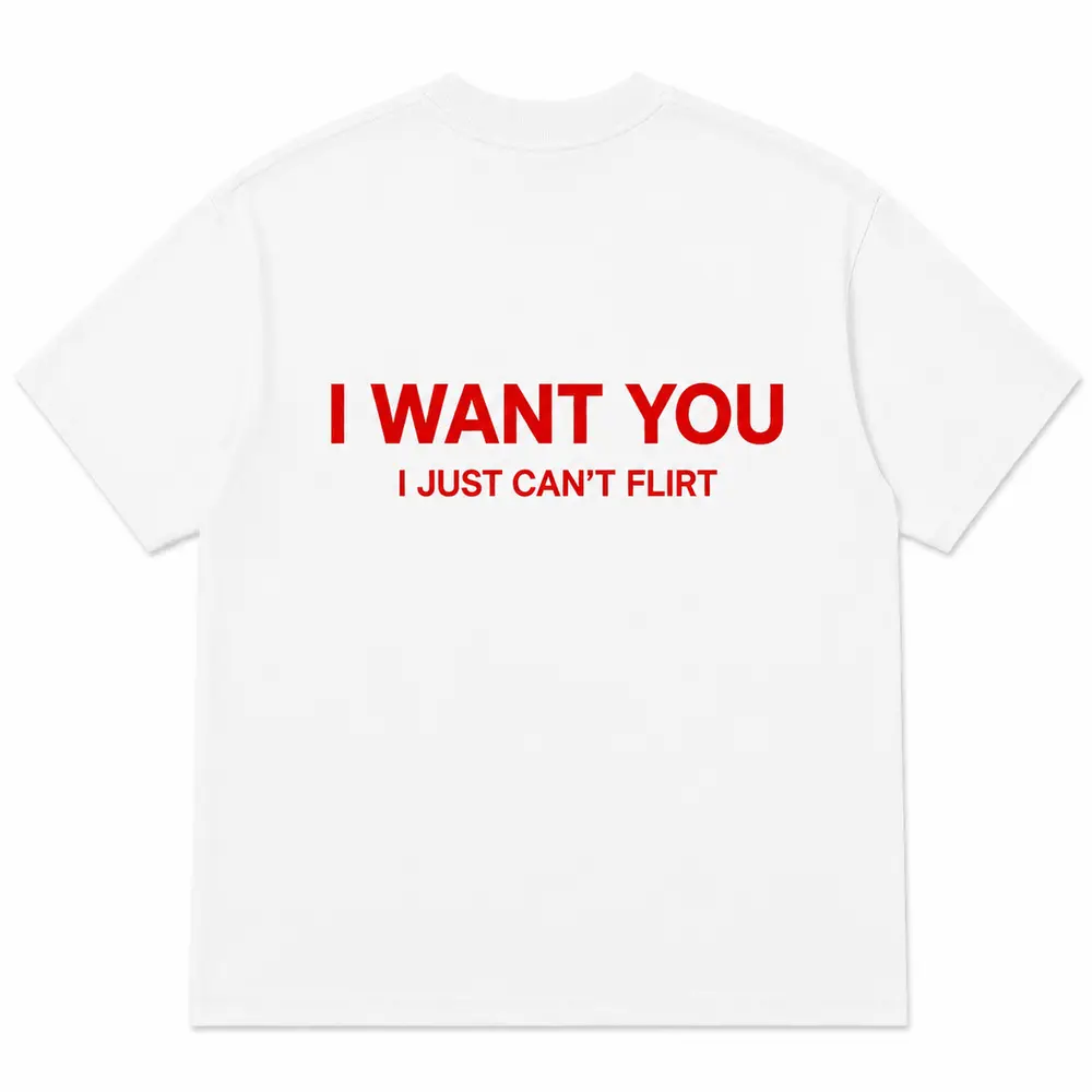 I WANT YOU I JUST CAN'T FLIRT — Oversized Tee — photo 1
