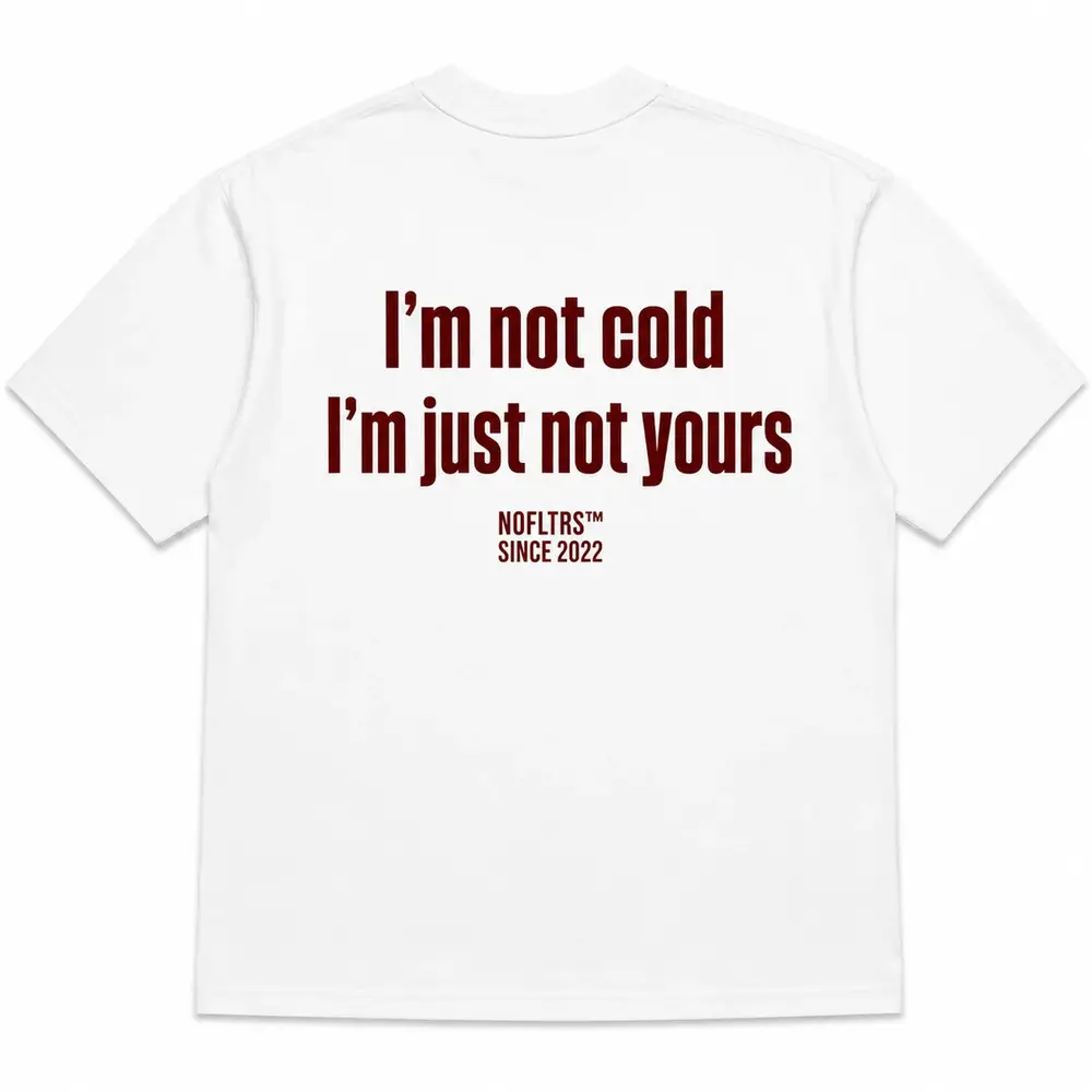 I'M NOT COLD I'M JUST NOT YOURS — Oversized Tee — photo 1