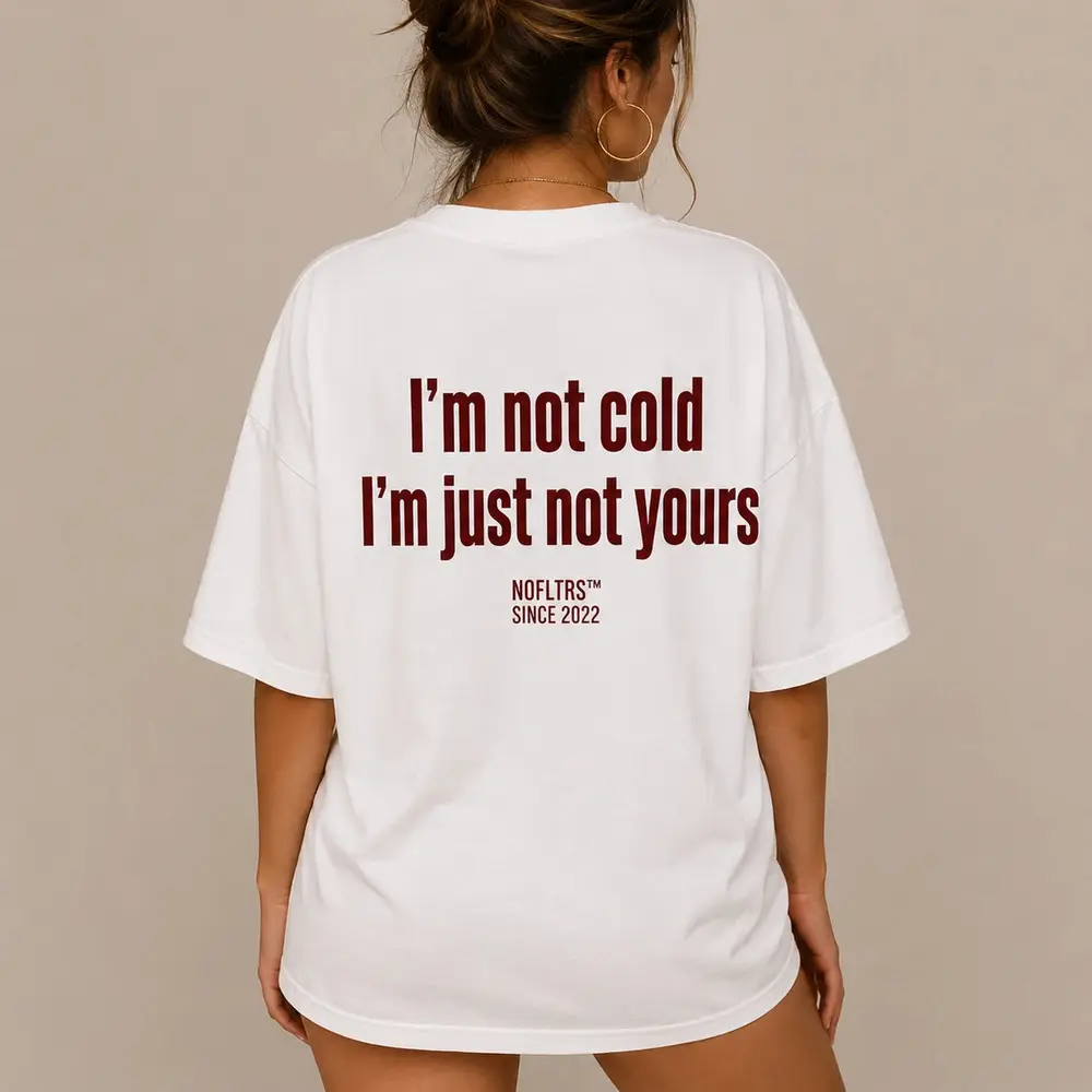 I'M NOT COLD I'M JUST NOT YOURS — Oversized Tee — photo 2