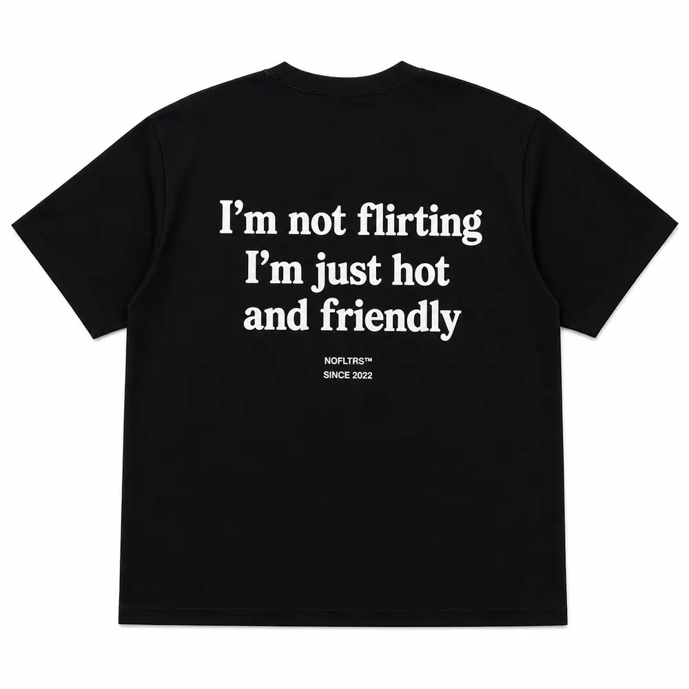 I'M NOT FLIRTING I'M JUST HOT AND FRIENDLY — Oversized Tee — photo 3