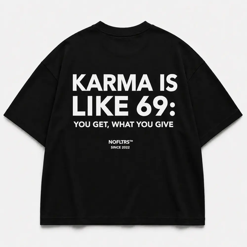 KARMA IS LIKE 69 YOU GET WHAT YOU GIVE — Oversized Tee — photo 2