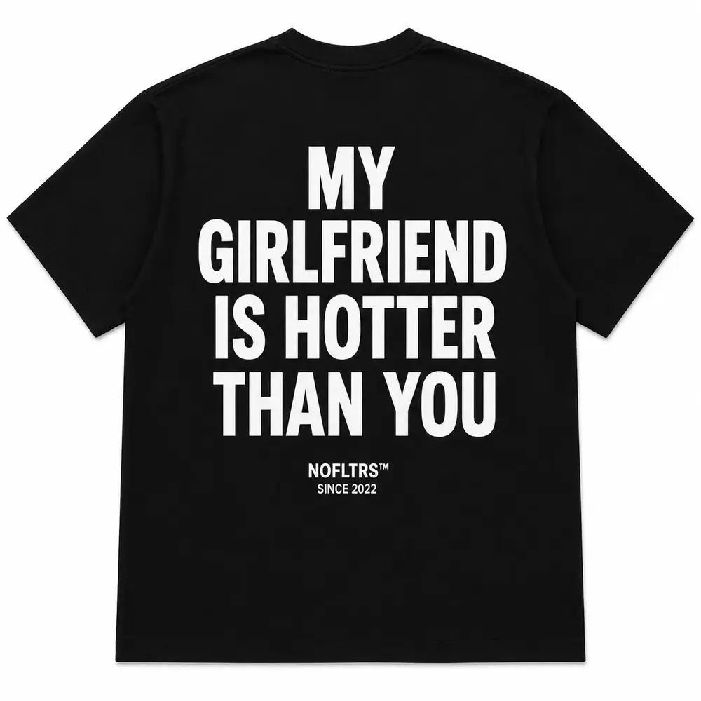 MY GIRLFRIEND IS HOTTER THAN YOU — Classic Tee — photo 3