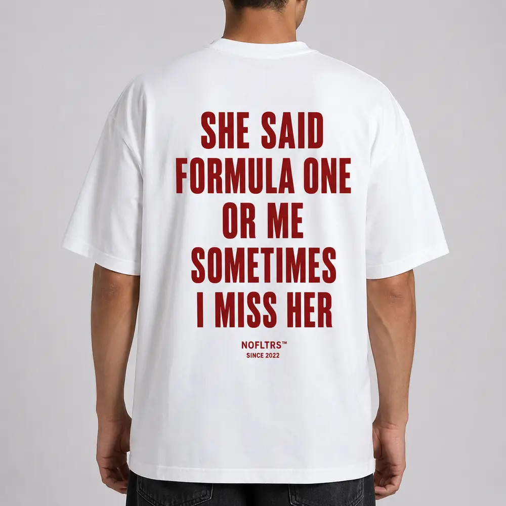 SHE SAID FORMULA ONE OR ME SOMETIMES I MISS HER — Classic Tee — photo 2
