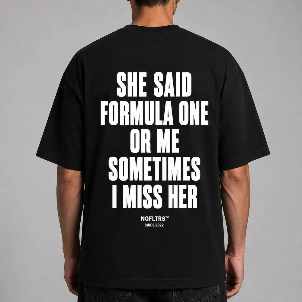 SHE SAID FORMULA ONE OR ME SOMETIMES I MISS HER — Classic Tee — photo 4