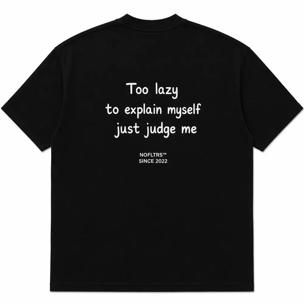 TOO LAZY TO EXPLAIN MYSELF JUST JUDGE ME — Oversized Tee — photo 2