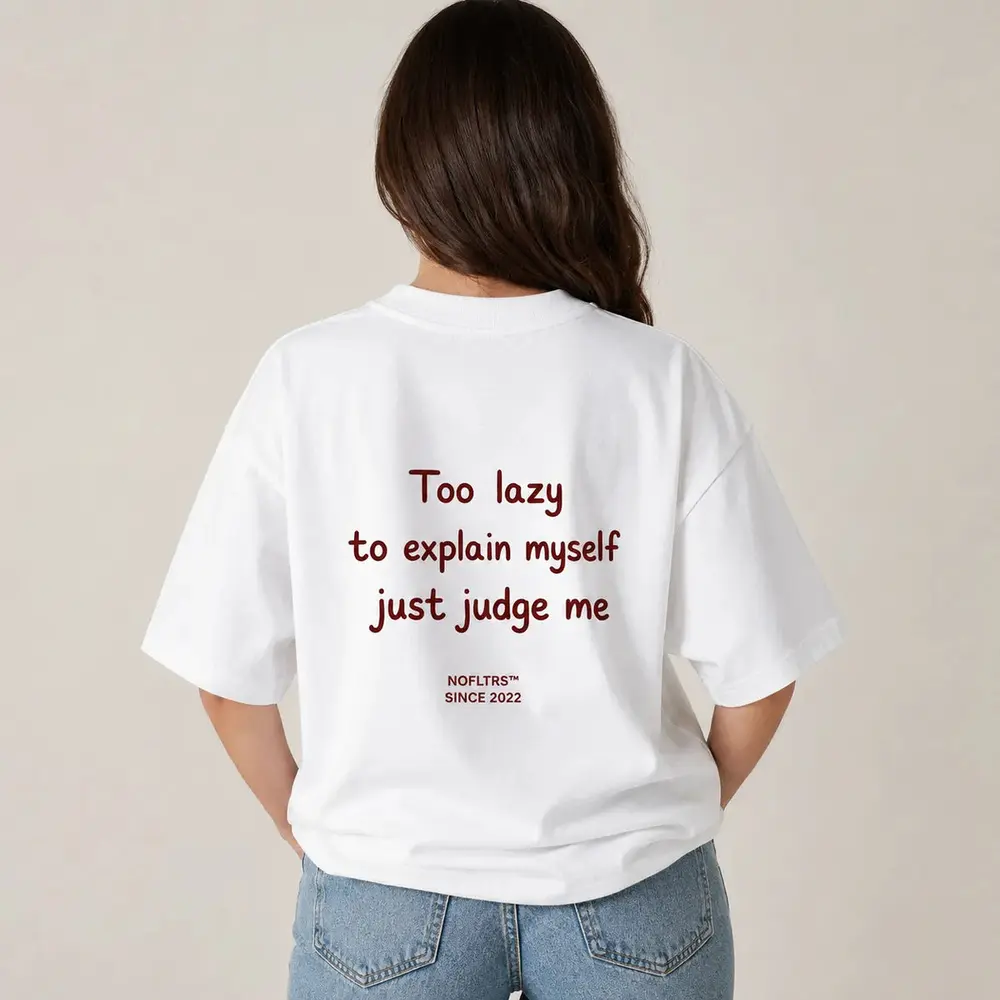 TOO LAZY TO EXPLAIN MYSELF JUST JUDGE ME — Oversized Tee — photo 3